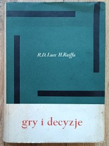 R. Duncan Luce, Howard Raiffa • Gry i decyzje