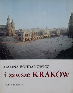 Halina Bohdanowicz • I zawsze Kraków