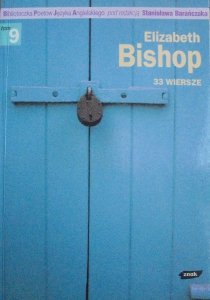 Elizabeth Bishop • 33 wiersze [Stanisław Barańczak]