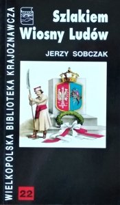 Jerzy Sobczak • Szlakiem Wiosny Ludów