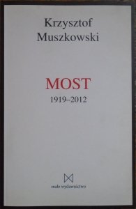 Krzysztof Muszkowski • Most 1919-2012