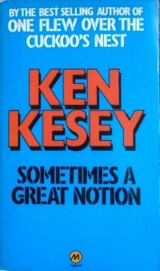 Ken Kesey • Sometimes a Great Notion