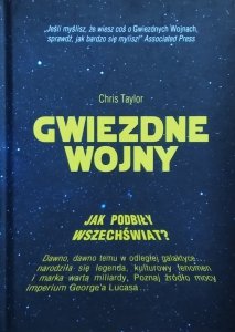 Chris Taylor • Gwiezdne Wojny. Jak podbiły wszechświat?