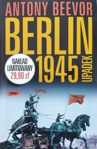 Antony Beevor • Berlin 1945. Upadek 
