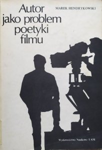 Marek Hendrykowski • Autor jako problem poetyki filmu