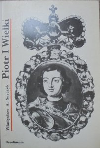 Władysław A. Serczyk • Piotr I Wielki