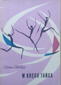 Irena Turska • W kręgu tańca