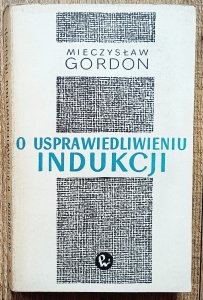Mieczysław Gordon • O usprawiedliwieniu indukcji