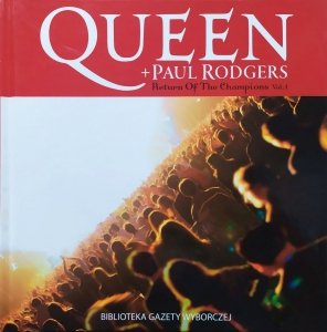 Queen + Paul Rodgers • Return of the Champions vol. 1 • CD [Biblioteka Gazety Wyborczej]