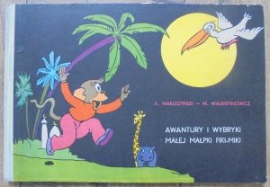 Kornel Makuszyński, Marian Walentynowicz • Awantury i wybryki małej małpki Fiki-Miki [1967]