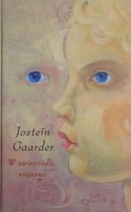 Jostein Gaarder • W zwierciadle, niejasno 