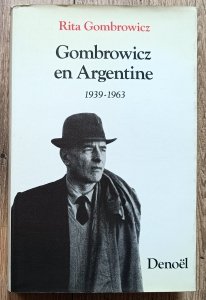 Rita Gombrowicz • Gombrowicz en Argentine 1939-1963