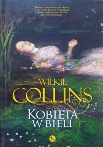 Wilkie Collins • Kobieta w bieli