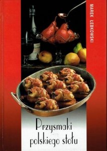 Marek Łebkowski • Przysmaki polskiego stołu