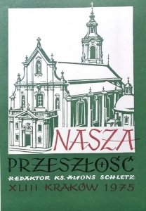 Alfons Schletz • Nasza przeszłość. Studia z dziejów Kościoła i kultury katolickiej w Polsce