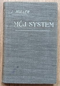 J.P. Muller • Mój system. 15 minut dziennie dla zdrowia / 1907