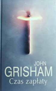 John Grisham • Czas zapłaty