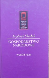 Fryderyk Skarbek • Gospodarstwo narodowe. Liberalizm gospodarczy