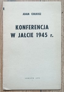 Adam Ciołkosz • Konferencja w Jałcie 1945 r.