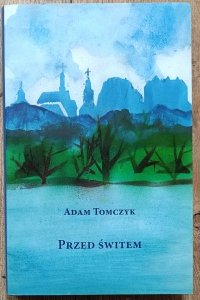 Adam Tomczyk • Przed świtem