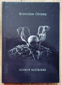 Bronisław Chromy • Słowem rzeźbione / dedykacja Bronisława Chromego