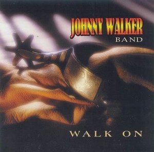Johnny Walker Band • Walk On • CD