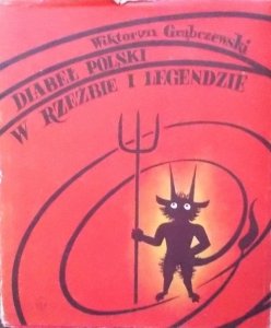 Wiktoryn Grąbczewski • Diabeł polski w rzeźbie i legendzie 