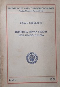 Roman Tokarczyk • Doktryna prawa natury Lon Luvois Fullera [dedykacja autorska]