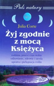 Julia Corte • Żyj zgodnie z mocą Księżyca