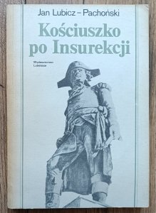 Jan Lubicz-Pachoński • Kościuszko po Insurekcji