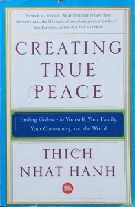 Thich Nhat Hanh • Creating True Peace