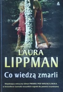 Laura Lippman • Co wiedzą umarli
