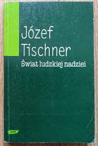 Józef Tischner • Świat ludzkiej nadziei