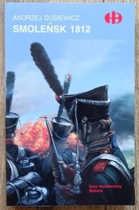 Andrzej Dusiewicz • Smoleńsk 1812