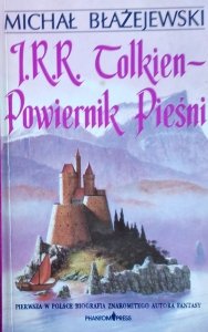 Michał Błażejewski • J.R.R. Tolkien - Powiernik Pieśni 