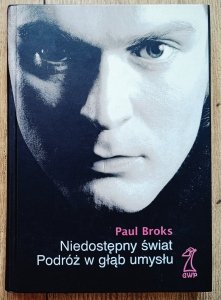 Paul Broks • Niedostępny świat. Podróż w głąb umysłu