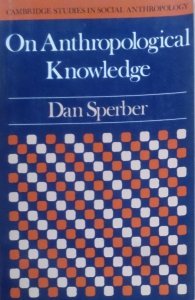 Dan Sperber • On Anthropological Knowledge