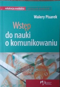 Walery Pisarek • Wstęp do nauki o komunikowaniu
