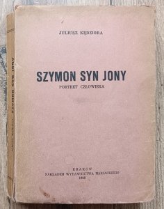 Juliusz Kędziora • Szymon syn Jony: portret człowieka / dedykacja autorska