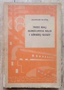 Bolesław Błażek • Przez kraj słonecznych dolin i górskiej głuszy / 1931