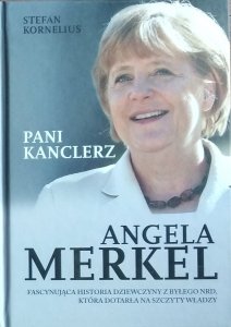 Stefan Kornelius • Angela Merkel. Pani kanclerz
