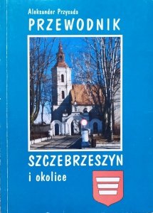Aleksander Przysada • Szczebrzeszyn i okolice. Przewodnik