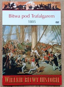 Bitwa pod Trafalgarem 1805 / Wielkie Bitwy Historii
