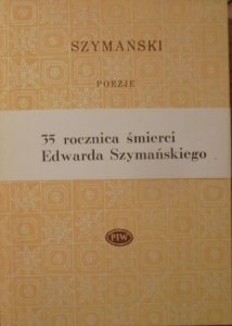 Edward Szymański • Poezje [Biblioteka Poetów]