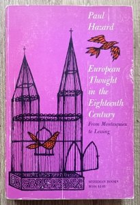 Paul Hazard • European Thought in the Eighteenth Century From Montesquieu to Lessing