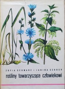 Zofia Schwarz, Janina Szober • Rośliny towarzyszące człowiekowi. Atlas
