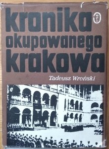 Tadeusz Wroński • Kronika okupowanego Krakowa