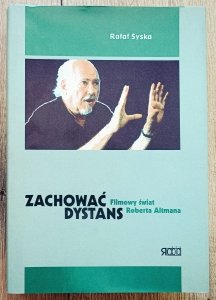 Rafał Syska • Zachować dystans. Filmowy świat Roberta Altmana [dedykacja autorska]