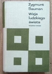 Zygmunt Bauman • Wizje ludzkiego świata