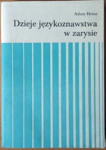 Adam Heinz • Dzieje językoznawstwa w zarysie